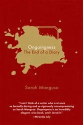 Book cover of Ongoingness by Sarah Manguso