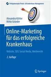 Book cover of Online-Marketing für das erfolgreiche Krankenhaus (2nd ed.) by Alexandra Köhler
