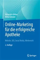 Book cover of Online-Marketing für die erfolgreiche Apotheke (2nd ed.) by Alexandra Köhler