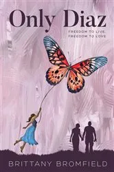 Book cover of Only Diaz by Brittany  Mary Bromfield