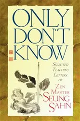 Book cover of Only Don't Know by Zen Master Seung Sahn