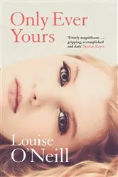 Book cover of Only Ever Yours by Louise O'Neill