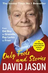 Book cover of Only Fools and Stories by David Jason