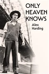 Book cover of Only Heaven Knows by Alex Harding