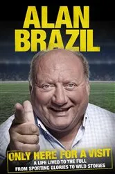 Book cover of Only Here For A Visit by Alan Brazil