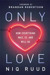 Book cover of Only Love by Niq Ruud