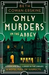 Book cover of Only Murders in the Abbey by Beth Cowan-Erskine