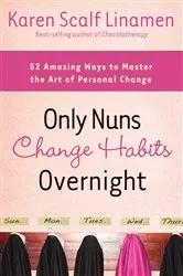 Book cover of Only Nuns Change Habits Overnight by Karen Linamen