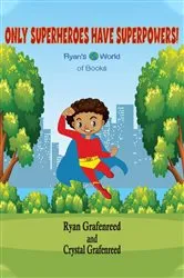 Book cover of Only Superheroes Have Superpowers! by Ryan Grafenreed