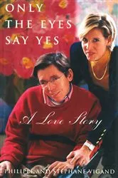 Book cover of Only The Eyes Say Yes by Philippe Vigand