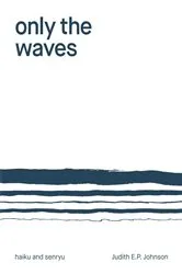 Book cover of Only the Waves by Judith E.P. Johnson