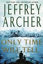 Book cover of Only Time Will Tell by Jeffrey Archer