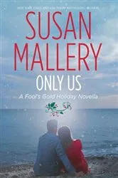 Book cover of Only Us: A Fool's Gold Holiday by Susan Mallery