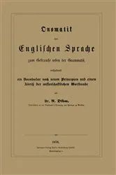Book cover of Onomatik der Englischen Sprache zum Gebrauche neben der Grammatik, enthaltend ein Vocabular nach neuen Principien und einen Abriß der wissenschaftlichen Wortkunde by R. Dihm