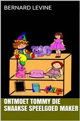 Book cover of Ontmoet Tommy die snaakse speelgoed maker by Bernard Levine