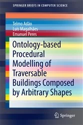 Book cover of Ontology-based Procedural Modelling of Traversable Buildings Composed by Arbitrary Shapes by Telmo Adão