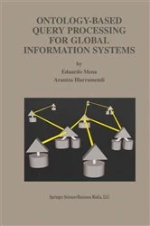 Book cover of Ontology-Based Query Processing for Global Information Systems by Eduardo Mena