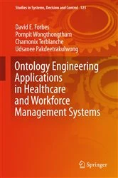Book cover of Ontology Engineering Applications in Healthcare and Workforce Management Systems by David E Forbes