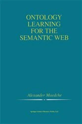 Book cover of Ontology Learning for the Semantic Web by Alexander Maedche