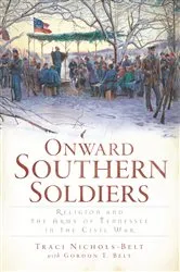 Book cover of Onward Southern Soldiers by Traci Nichols-Belt