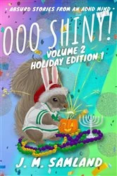 Book cover of Ooo Shiny! Volume 2, Holiday Edition 1 by Jamie M. Samland