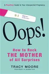 Book cover of Oops! How to Rock the Mother of All Surprises by Tracy Moore