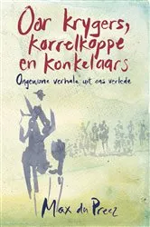Book cover of Oor krygers, korrelkoppe en konkelaars by Max du Preez