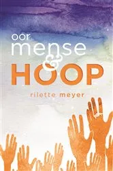 Book cover of Oor mense en hoop by Rilette Meyer