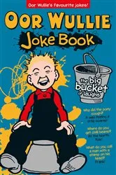 Book cover of Oor Wullie: The Big Bucket of Laughs Joke Book by Oor Wullie