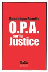 Book cover of OPA SUR LA JUSTICE by Dominique Barella