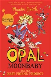 Book cover of Opal Moonbaby: Opal Moonbaby and the Best Friend Project by Maudie Smith