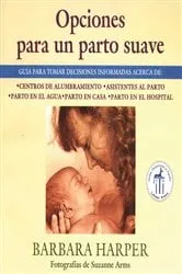 Book cover of Opciones para un parto suave by Barbara Harper