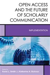 Book cover of Open Access and the Future of Scholarly Communication by Kevin L. Smith