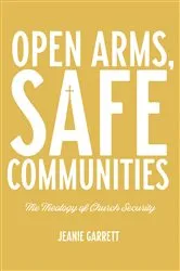 Book cover of Open Arms, Safe Communities by Jeanie Garrett