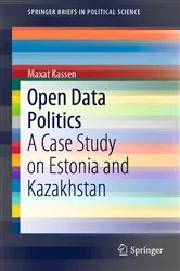 Book cover of Open Data Politics by Maxat Kassen