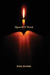 Book cover of Open His Word by Emily Zondlak