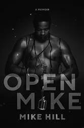 Book cover of Open Mike by Mike Hill
