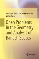 Book cover of Open Problems in the Geometry and Analysis of Banach Spaces by Antonio J. Guirao