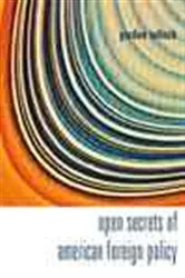 Book cover of Open Secrets Of American Foreign Policy by Gordon Tullock