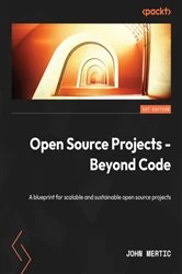 Book cover of Open Source Projects - Beyond Code by John Mertic