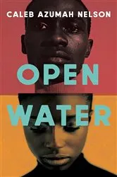 Book cover of Open Water by Caleb Azumah Nelson
