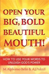 Book cover of Open Your Big, Bold, Beautiful Mouth by A.J. Polizzi