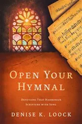 Book cover of Open Your Hymnal by Denise K Loock