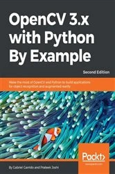 Book cover of OpenCV 3.x with Python By Example (2nd ed.) by Gabriel Garrido