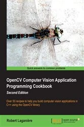 Book cover of OpenCV Computer Vision Application Programming Cookbook Second Edition by Robert Laganiere