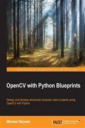 Book cover of OpenCV with Python Blueprints by Michael Beyeler