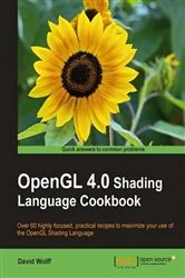 Book cover of OpenGL 4.0 Shading Language Cookbook by David Wolff