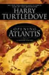 Book cover of Opening Atlantis by Harry Turtledove