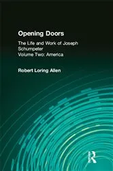Book cover of Opening Doors: Life and Work of Joseph Schumpeter by Robert Loring Allen