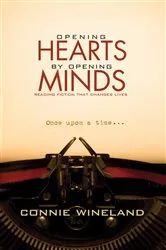 Book cover of Opening Hearts by Opening Minds by Connie Wineland